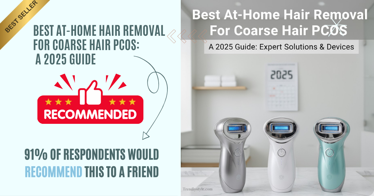 Best at-home hair removal for coarse hair PCOS a 2025 guide